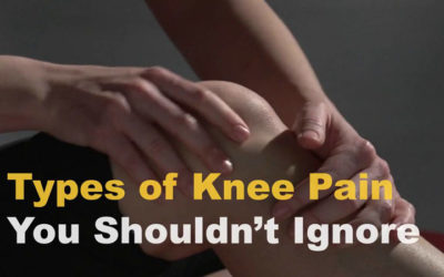 Types of Knee Pain You Shouldn’t Ignore