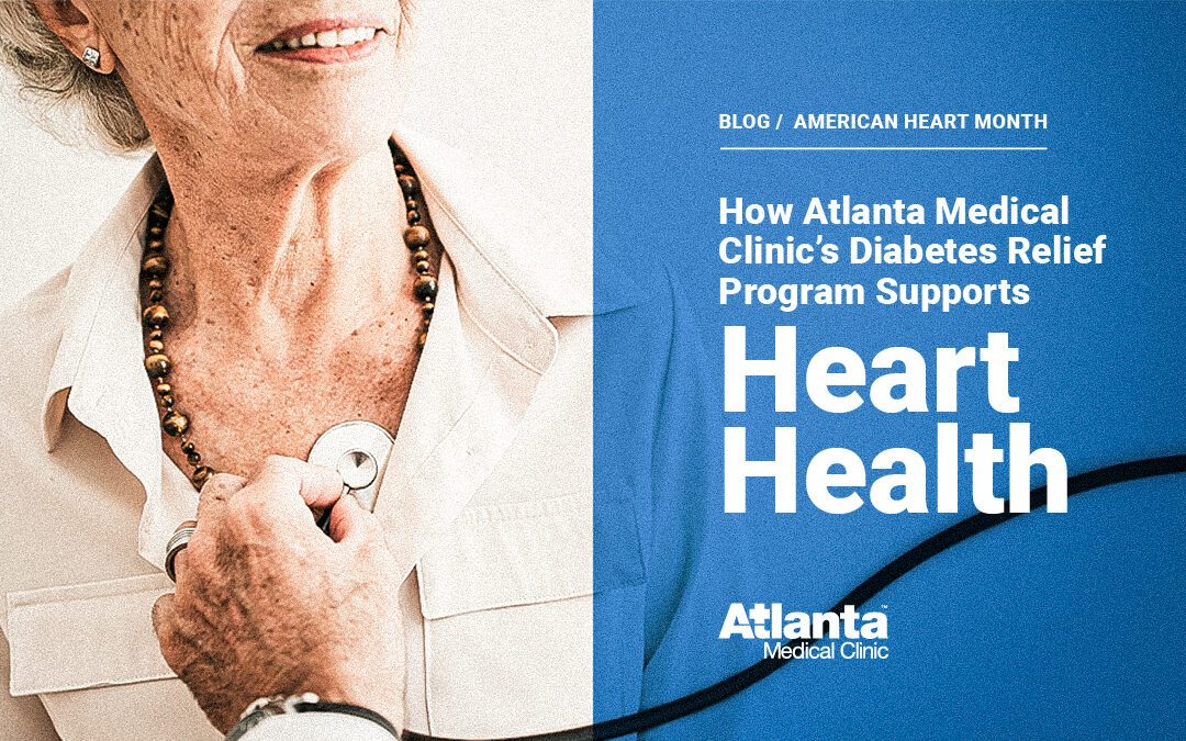 American Heart Month: How Atlanta Medical Clinic’s Diabetes Relief Program Supports Heart Health